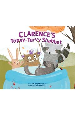 Coperta cărții 'Clarence's Topsy-Turvy Shabbat - Jennifer Tzivia Macleod'