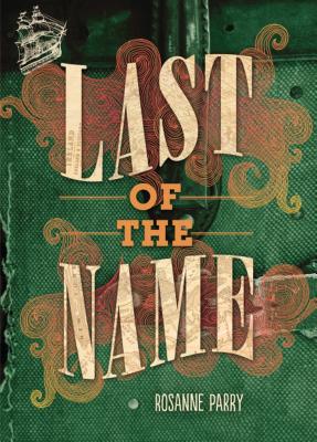 Last of the Name - Rosanne Parry