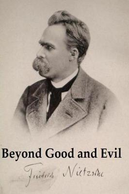 Beyond Good and Evil: Original Edition - Friedrich Wilhelm Nietzsche