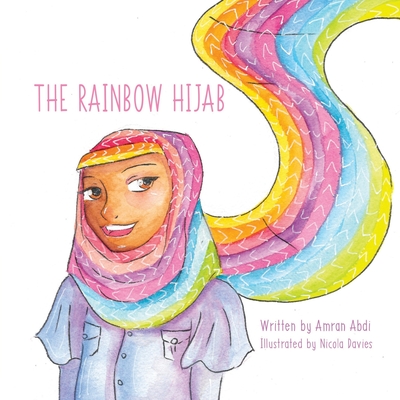 The Rainbow Hijab - Amran Abdi