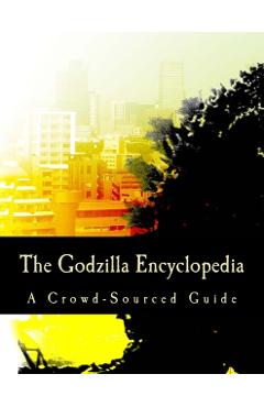 The Godzilla Encyclopedia: A Crowd-Sourced Guide - Wikipedia