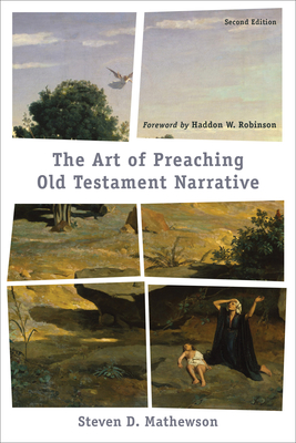 The Art of Preaching Old Testament Narrative - Steven D. Mathewson