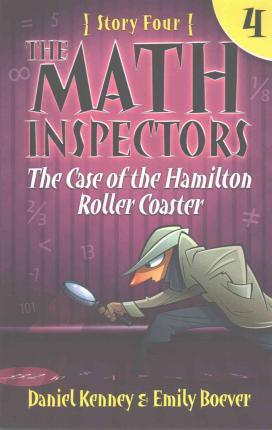 The Math Inspectors 4: The Case of the Hamilton Roller Coaster - Emily Boever