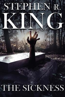 The Sickness - Stephen R. King