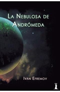Coperta cărții 'La Nebulosa de Andromeda - Ivan Efremov'