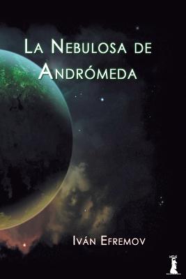La Nebulosa de Andromeda - Ivan Efremov