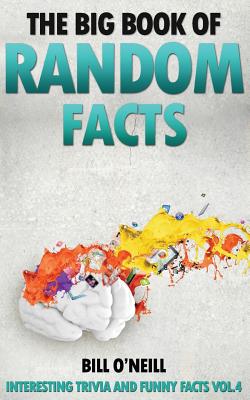 The Big Book of Random Facts: 1000 Interesting Facts And Trivia - Bill O'neill