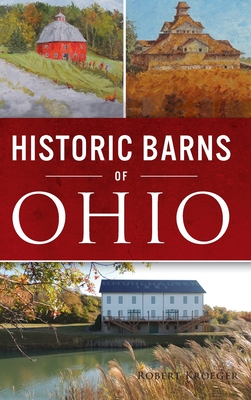Historic Barns of Ohio - Robert Kroeger