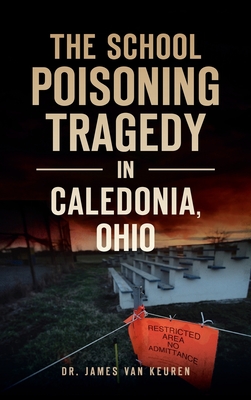 School Poisoning Tragedy in Caledonia, Ohio - James Van Keuren