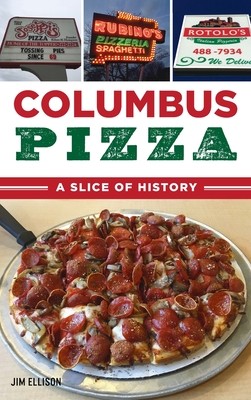 Columbus Pizza: A Slice of History - Jim Ellison