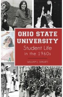 Coperta cărții 'Ohio State University Student Life in the 1960s - William J. Shkurti'