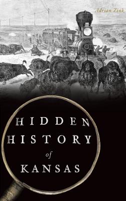 Hidden History of Kansas - Adrian Zink