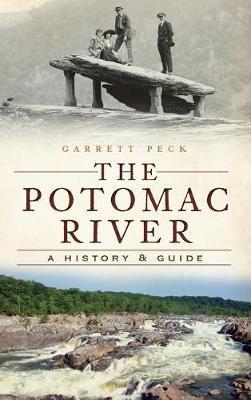 The Potomac River: A History & Guide - Garrett Peck