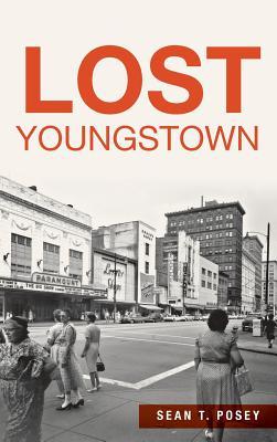 Lost Youngstown - Sean T. Posey