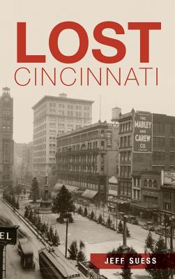 Lost Cincinnati - Jeff Suess