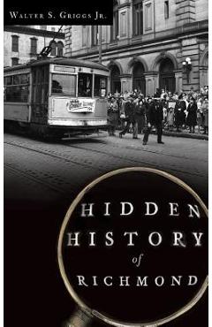 Coperta cărții 'Hidden History of Richmond - Walter S. Jr. Griggs'