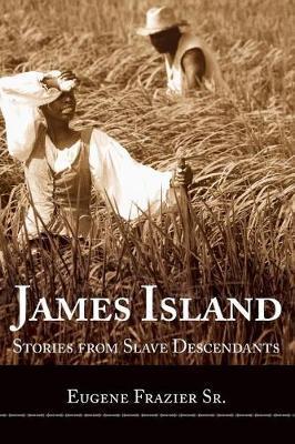 James Island: Stories from Slave Descendants - Eugene Frazier