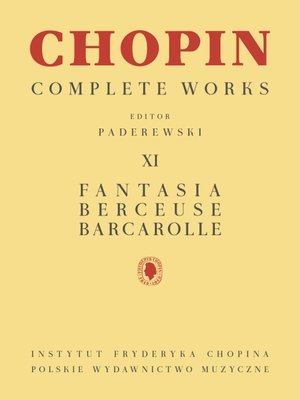 Fantasia, Berceuse, Barcarolle: Chopin Complete Works Vol. XI - Frederic Chopin