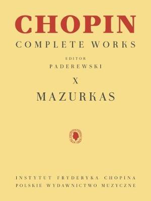 Mazurkas: Chopin Complete Works Vol. X - Frederic Chopin