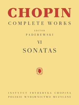 Sonatas: Chopin Complete Works Vol. VI - Frederic Chopin