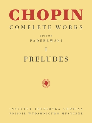 Preludes: Chopin Complete Works Vol. I - Frederic Chopin