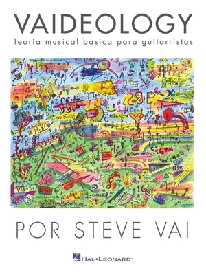 Vaideology (Spanish Edition): Vaideology - Teoria Musical Basica Para Guitarristas Por Steve Va - Steve Vai