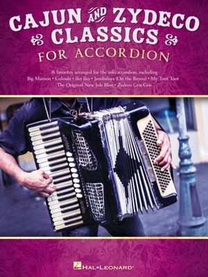 Cajun & Zydeco Classics for Accordion - Songbook with Accordion Solo Arrangements and Lyrics - Hal Leonard Corp