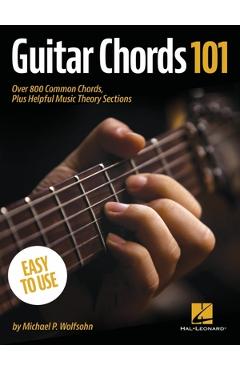 Coperta cărții 'Guitar Chords 101: Over 800 Common Chords, Plus Helpful Music Theory Sections: Over 800 Common Chords, Plus Helpful'