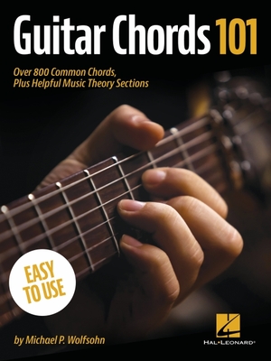 Coperta cărții 'Guitar Chords 101: Over 800 Common Chords, Plus Helpful Music Theory Sections: Over 800 Common Chords, Plus Helpful'