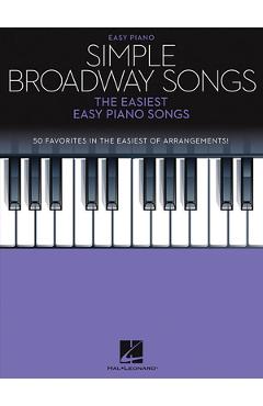 Coperta cărții 'Simple Broadway Songs: The Easiest Easy Piano Songs - Hal Leonard Corp'