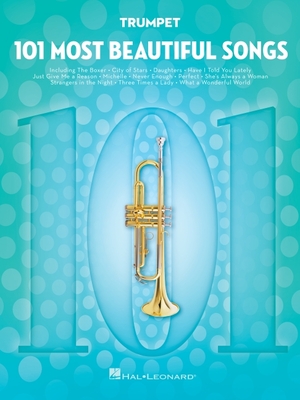 101 Most Beautiful Songs for Trumpet: For Trumpet - Hal Leonard Corp