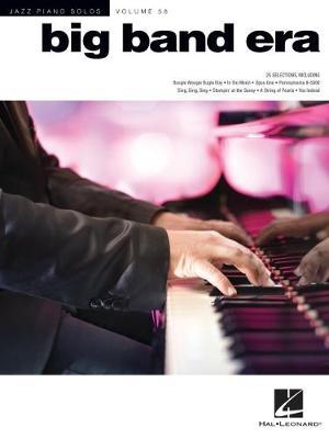 Big Band Era: Jazz Piano Solos Series Volume 58: Jazz Piano Solos Series Volume 58 - Hal Leonard Corp