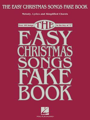 Coperta cărții 'The Easy Christmas Songs Fake Book: 100 Songs in the Key of C - Hal Leonard Corp'