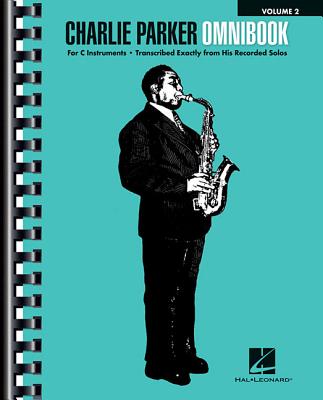 Charlie Parker Omnibook - Volume 2: For C Instruments - Charlie Parker