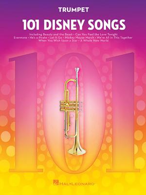 101 Disney Songs: For Trumpet - Hal Leonard Corp