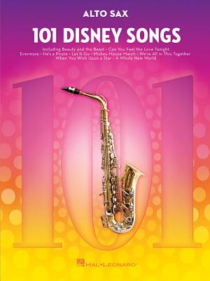 101 Disney Songs: For Alto Sax - Hal Leonard Corp