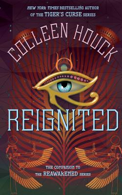 Reignited: A Companion to the Reawakened Series - Colleen Houck
