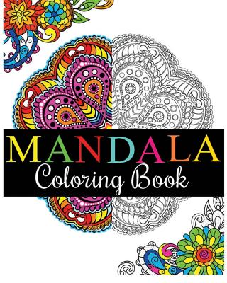 Mandala Coloring Book: 100+ Unique Mandala Designs and Stress Relieving Patterns for Adult Relaxation, Meditation, and Happiness (Magnificent - Rosetta Hazel