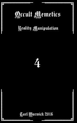 Occult Memetics: Reality Manipulation - Tarl Warwick