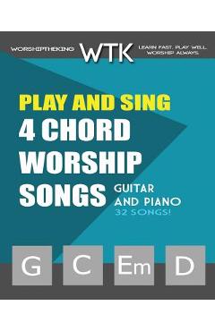 Coperta cărții 'Play and Sing 4-Chord Worship Songs (G-C-Em-D): For Guitar and Piano - Eric Michael Roberts'