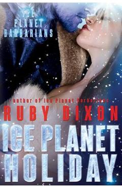 Coperta cărții 'Ice Planet Holiday: An Ice Planet Barbarians Novella - Ruby Dixon'