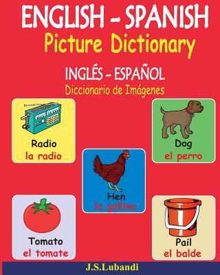 English - Spanish Picture Dictionary (Ingl�s - Espa�ol Diccionario de Im�genes) - J. S. Lubandi
