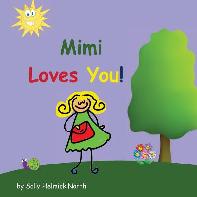 Mimi Loves You! - Sally Helmick North