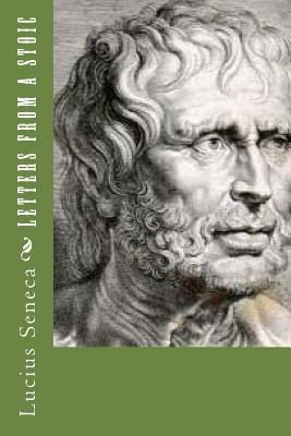 Letters from a Stoic - Lucius Annaeus Seneca
