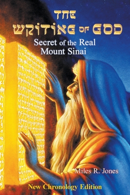The Writing of God: Secret of the Real Mount Sinai - Miles R. Jones