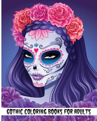 Gothic Coloring Books For Adults: Day of the Dead Coloring Book (Coloring Books for Adults) - Rosetta Hazel