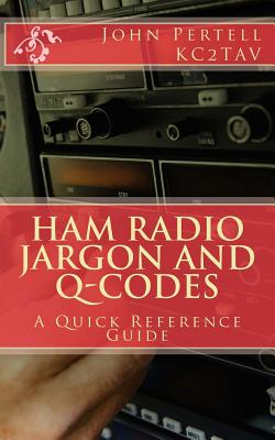 Ham Radio Jargon and Q-Codes: A Quick Reference Guide - Kc2tav