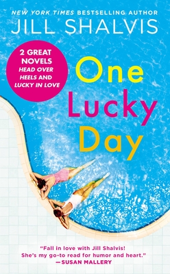 One Lucky Day: 2-In-1 Edition with Head Over Heels and Lucky in Love - Jill Shalvis