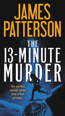 The 13-Minute Murder - James Patterson