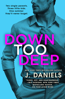 Down Too Deep - J. Daniels